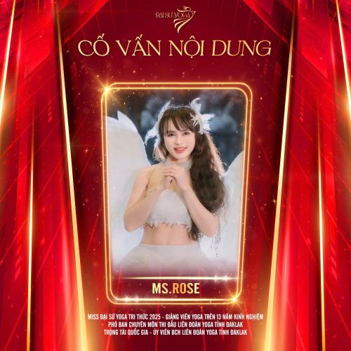 Cô RoseĐại sứ Yoga Tri Thức 2025, hơn 13 năm kinh nghiệm giảng dạy, Phó Ban Chuyên môn Thi đấu – UV BCH Liên đoàn Yoga tỉnh Đắk Lắk.